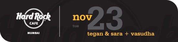 Tegan & Sara and Vasudha - HRCMum - 23rd Nov